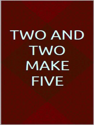 cover image of Two and two make five